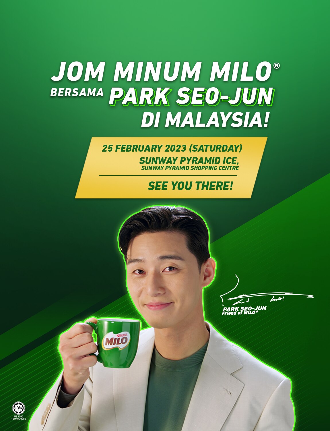 JOM MINUM MILO® BERSAMA
PARK SEO-JUN
DI MALAYSIA!

See You There!

